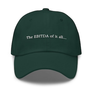 The EBITDA Hat - Funny Gift for Reluctant Finance Bros and Accounting Hoes -  Multiple Colors - Cotton Embroidered