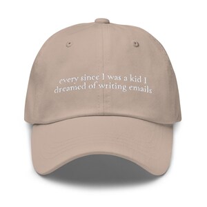 Ever Since I Was a Kid I Dreamed of Writing Emails Hat - Embroidered Corporate Humor Gift - Minimalist Cotton Dad Cap