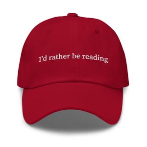 I'd Rather Be Reading Hat - Embroidered Book Lover Gift - Reader Baseball Cap - Customizable Bookworm Hat