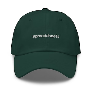 May include: A dark green baseball cap with the word "Spreadsheets" embroidered in white on the front.