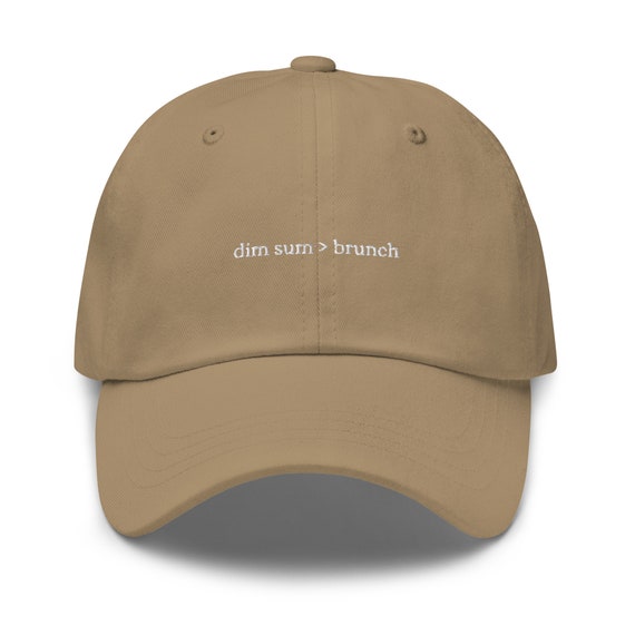Dim Sum Dad Hat - Chinese Food Lovers Gift - Dim Sum Is Better Than Brunch - Minimalist Embroidered Staff Cotton Hat