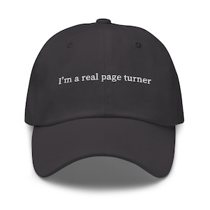 I'm a Real Page Turner Hat - Embroidered Book Lover Gift - Funny Reader Dad Hat - Custom Thread - Cotton Cap