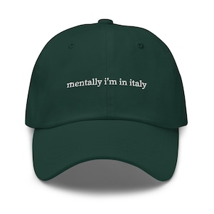 Mentally I’m in Italy Hat – Aesthetic Embroidered Dad Cap for Daydreamers, Vacation-Core, Romantic Girl Era