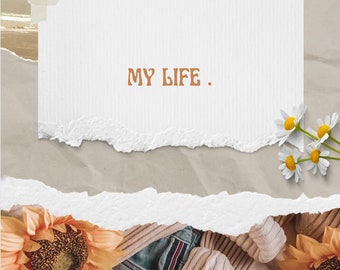 May include: A white piece of paper with the text "MY LIFE." written in brown letters. The paper has torn edges and is placed on a beige background. There are white daisies and a sunflower at the bottom of the image.