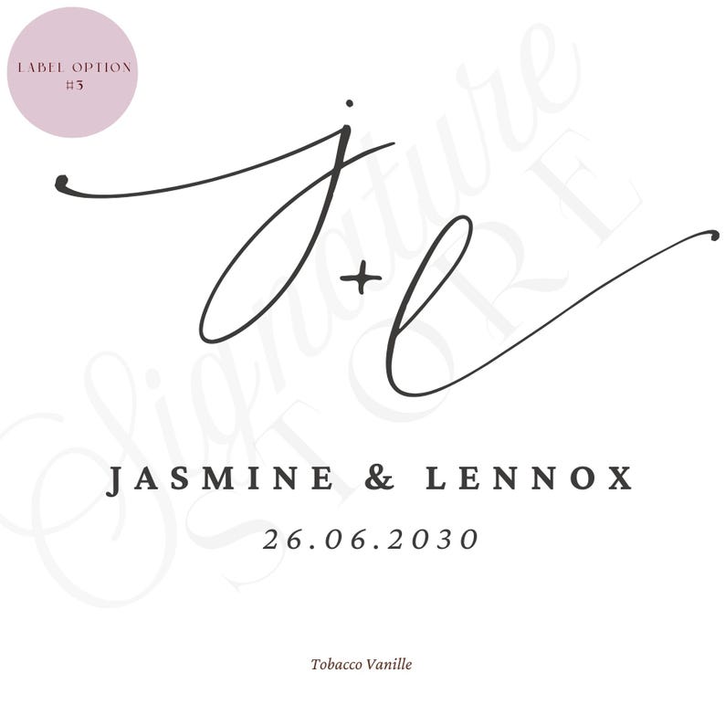May include: A white rectangular label featuring the script letters J and L separated by a plus sign. Below, the text reads JASMINE & LENNOX, the date 26.06.2030, and Tobacco Vanille. A pink circle in the top left corner contains LABEL OPTION #3.