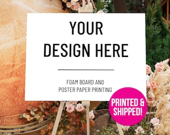 Custom Sign Printing Service: Wedding Welcome Sign, Poster, Foam Board