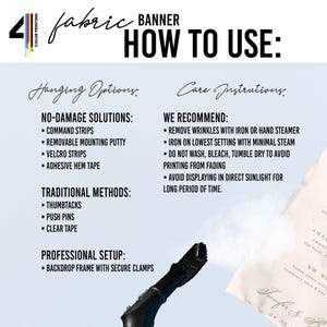May include: An instructional graphic for a fabric banner titled HOW TO USE. It lists hanging options like command strips and thumbtacks, and care instructions including ironing and avoiding direct sunlight. A black handheld steamer is shown.