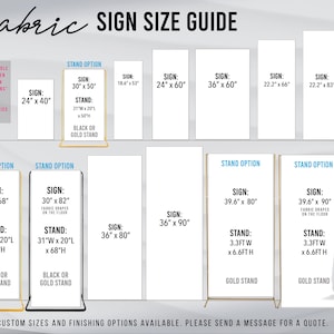 May include: A fabric sign size guide chart displaying various rectangular sign dimensions in inches, including stand options in black or gold. The chart lists specific measurements for signs and stands, noting that custom sizes and finishing options are available upon request. The text includes 'FABRIC SIGN SIZE GUIDE' and 'CUSTOM SIZES AND FINISHING OPTIONS AVAILABLE. PLEASE SEND A MESSAGE FOR A QUOTE.'