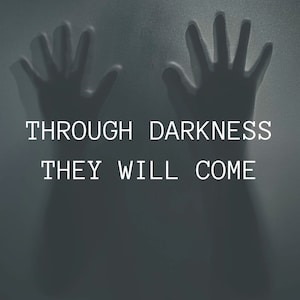 Op de afbeelding: Een donkergrijze achtergrond met twee handsilhouetten. De tekst "THE DARKNESS...WHERE HEROS ARE BORN" staat bovenaan de afbeelding. De tekst "THROUGH DARKNESS THEY WILL COME" staat in het midden van de afbeelding. De tekst "JARED BARBER" staat onderaan de afbeelding.