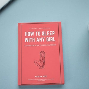 How To Sleep With Any Girl: A Guide On How To Seduce Women | E-Book Digital Download PDF EPUB