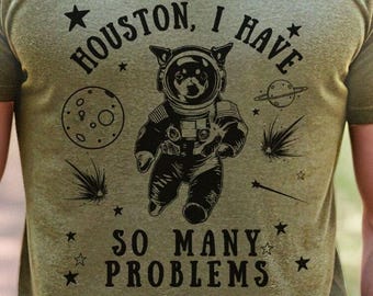 Funny Astronaut Shirt Space Dog Astronaut Apparel Retro Design Humor Gift Science Lover Galaxy Theme Houston Problem Cosmic Wear Novelty Tee