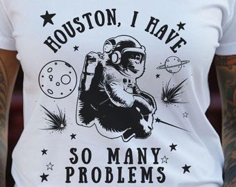 Funny Astronaut Shirt Space Monkey Apparel Science Humor Cosmic Joke Tshirt Design Retro Style Galaxy Theme Graphic Tee Houston Problem