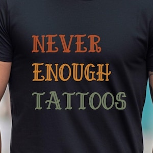 Tattoo Enthusiast Shirt Body Art Casual Wear Graphic Tee Cotton Jersey Unisex Top Tattoo Statement Ink Addiction Gift Funny Design Never