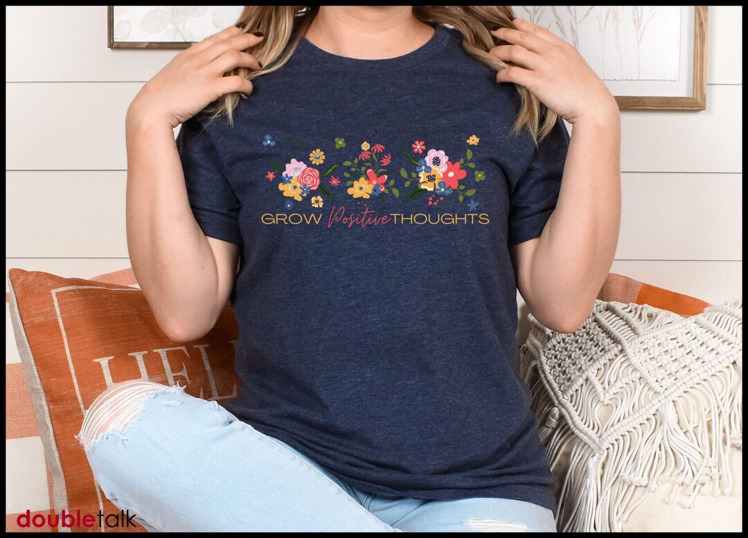 Floral Message Tee Shirt Design Flower Graphic Positive Thoughts Mental ...