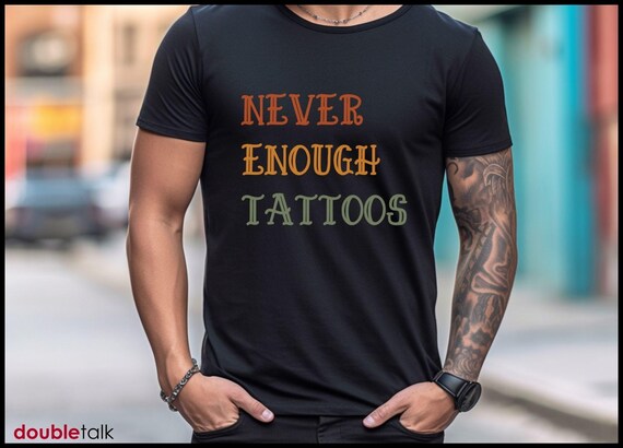 Tattoo Enthusiast Shirt Body Art Casual Wear Graphic Tee Cotton Jersey Unisex Top Tattoo Statement Ink Addiction Gift Funny Design Never