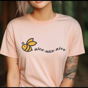 Bee Nice Tshirt Teacher Gift Cute Shirt for Women Boho Shirt Positive Message Clothing Design Inspirational Bee Themed Apparel Cotton Tee