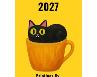 May include: A 2027 wall calendar with a bright yellow background featuring an illustration of a black cat with large yellow eyes and two small white fangs sitting inside an orange mug. The text reads 2027 and Paintings By Job Muscroft.