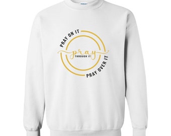 Pray On It Sweatshirt, Religious Sweatshirt, Inspirational Jumper, Crewneck Pullover, Christian Clothing