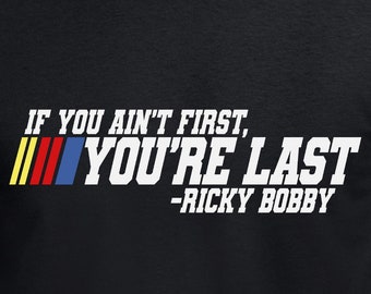 If You Ain&#39;t First, You&#39;re Last Cut Files | Cricut | Silhouette Cameo | Svg | Digital Files | PDF | Eps | DXF | PnG | Talladega Nights