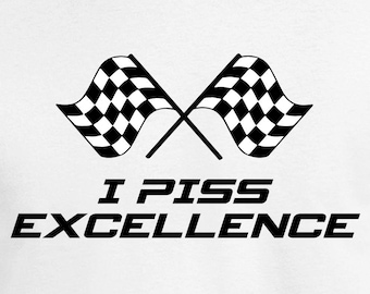 I Piss Excellence Cut Files | Cricut | Silhouette Cameo | Svg | Digital Files | PDF | Eps | DXF | PnG | Talladega Nights