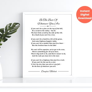 Be The Best Of Whatever You Are By Douglas Malloch, Motivational Inspirational Poem, Printable Wall Art Quote, Various Sizes