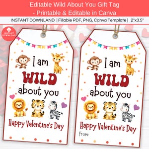 May include: Two printable gift tags with a jungle animal theme. The tags are white with red, pink, and yellow accents. The text on the tags reads "I am WILD about you" and "Happy Valentine's Day".
