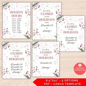 May include: A set of five holiday-themed printable signs with text in red and green. The signs include holiday hours, closure dates, and the text "We will be CLOSED for the HOLIDAYS." The signs are 8.5" x 11" and available as a PDF and Canva template.