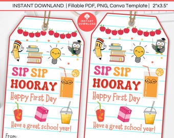 Sip Sip Hooray Happy First Day Gift Tag Printable, Editable First Day of School Back to School Teacher Appreciation Student PTO Favor Tags