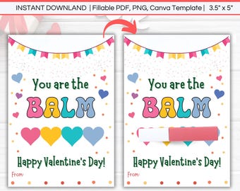 You are The Balm Valentine Gift Tag, Editable Lip Balm Holder, Chapstick Teacher Gift Tag, School Classmate Class Non-Candy Treat Favor Tag
