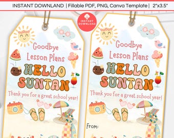 Goodbye Lesson Plan Hello Suntan Gift Tag Printable, Editable Teacher Appreciation Thank You End of School Year Summer Vacation Favor Tag