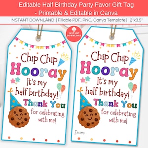 May include: Printable half birthday party favor gift tag with a cookie design. The tag is blue, pink, yellow, and green with white polka dots. The text on the tag reads "Chip Chip Hooray It's my half birthday! Thank You for celebrating with me!"