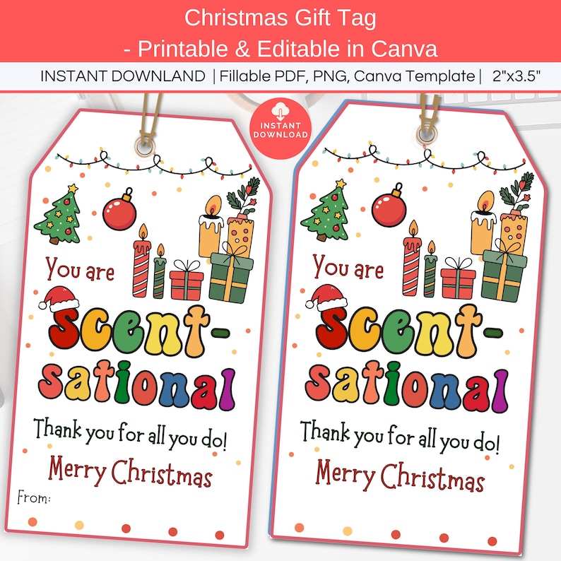 Candle Christmas Thank You Tag, Editable You are Scent-sational Appreciation Basket Tag, Holiday Teacher Nurse Gift, Soap, Spa, Perfume Gift. 2 versions, one with "From" and one without. Tag size is 2"x3.5". You can edit the tags in Canva or add your name in fillable pdf.