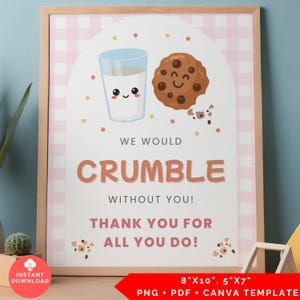 May include: A framed print featuring a cartoon illustration of a glass of milk and a chocolate chip cookie with smiling faces. The text reads "We Would Crumble Without You! Thank You For All You Do!" The print measures 8"x10" and 5"x7".