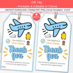 May include: Two white rectangular gift tags with a light blue border, each featuring a light blue airplane, a yellow suitcase, a compass, a map pin, and a ticket. The text reads: You Deserve a First-Class Thank you. Your kindness, patience, and hard work are truly appreciated. From: 2"x3.5".