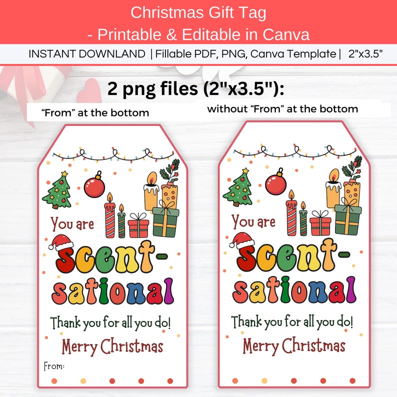 Candle Christmas Thank You Tag, Editable You are Scent-sational Appreciation Basket Tag, Holiday Teacher Nurse Gift, Soap, Spa, Perfume Gift. 2 versions, one with "From" and one without. Tag size is 2"x3.5". You can edit the tags in Canva or add your name in fillable pdf.
