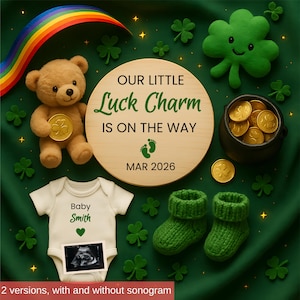 May include: A St. Patrick's Day themed announcement with a teddy bear holding a gold coin, a rainbow, and a baby onesie. The text reads "Our Little Luck Charm is on the Way" and "Mar 2026". Green shamrocks and a pot of gold are also featured.