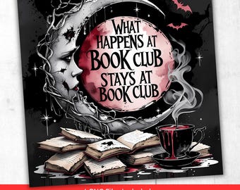 May include: A gothic-themed illustration featuring a crescent moon with a face, a red orb with the text "WHAT HAPPENS AT BOOK CLUB STAYS AT BOOK CLUB", bats, books, and a cup of tea. The artwork is predominantly black, white, and red.