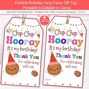 May include: Two printable birthday party favor gift tags featuring a cartoon cookie with a party hat. The tags are white with red borders and feature the text "Chip Chip Hooray It's my birthday! Thank You for celebrating with me!" and "From:".