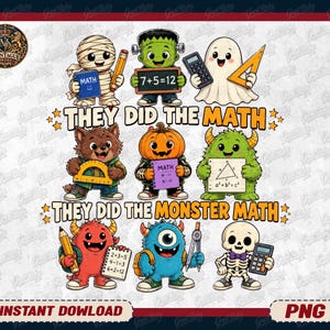 May include: A digital graphic featuring nine cartoon monsters holding school supplies and maths tools. Text reads: THEY DID THE MATH and THEY DID THE MONSTER MATH. Characters include a mummy, Frankenstein, ghost, werewolf, pumpkin, and skeleton.