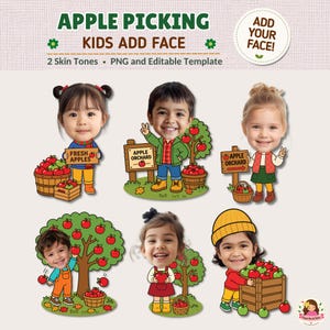 May include: A digital template set titled APPLE PICKING KIDS ADD FACE featuring six illustrations of children with customisable faces in orchard settings. The graphics include baskets of red apples, wooden signs, and trees with green leaves.