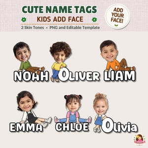 May include: A digital template for customisable name tags featuring six cartoon children with large heads and small bodies. The text reads CUTE NAME TAGS KIDS ADD FACE, ADD YOUR FACE, 2 Skin Tones, PNG and Editable Template, NOAH, OLIVER, LIAM, EMMA, CHLOE, and Olivia.