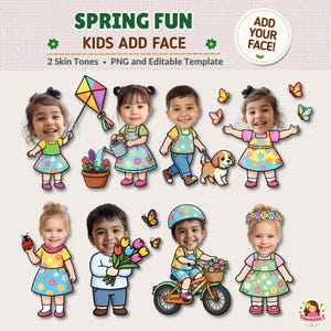 May include: A digital template titled SPRING FUN KIDS ADD FACE featuring eight cartoon characters with customizable faces. The illustrations show children in floral outfits engaging in spring activities like gardening, cycling, and playing with a dog.