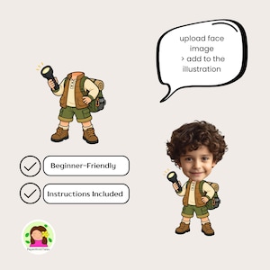 May include: Illustration of a cartoon explorer holding a flashlight, with a backpack and wearing a vest and shorts. Text bubbles say "upload face image > add to the illustration". Includes text that says "Beginner-Friendly" and "Instructions Included".