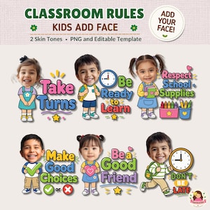 May include: A digital classroom rules template featuring six cartoon children with customizable faces. Text includes "CLASSROOM RULES," "KIDS ADD FACE," "Take Turns," "Be Ready to Learn," "Respect School Supplies," "Make Good Choices," "Be a Good Friend," and "DON'T BE LATE."