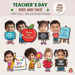 May include: A digital template for Teacher's Day featuring eight cartoon children with large heads and customisable faces. The characters hold signs with text including Happy Teacher's Day, Thank You Teacher, Best Teacher Ever, and You Help Me Grow.