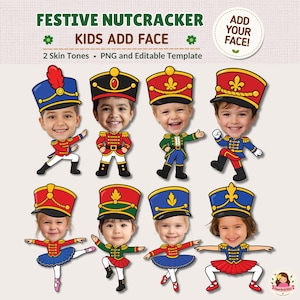 Peut inclure: Un modèle numérique présentant huit personnages de casse-noisette avec des visages personnalisables. Le texte indique FESTIVE NUTCRACKER KIDS ADD FACE, 2 Skin Tones, PNG and Editable Template, et ADD YOUR FACE. Les personnages portent des uniformes colorés.