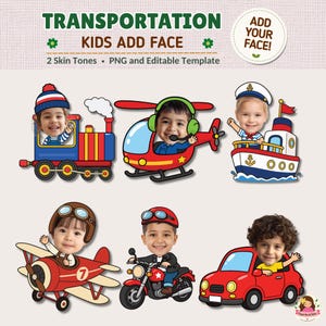 May include: A digital graphic set featuring six cartoon transportation vehicles including a train, helicopter, boat, airplane, motorcycle, and car. Each vehicle has a cutout space for a child's face. Text reads TRANSPORTATION KIDS ADD FACE.