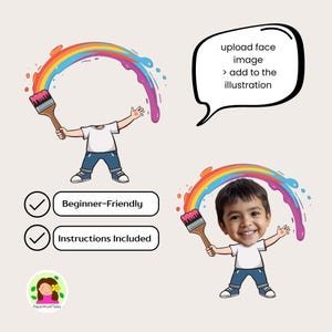 May include: Cartoon illustration of a figure with a paintbrush, painting a rainbow arc. The image includes the text "upload face image > add to the illustration". Additional text states "Beginner-Friendly" and "Instructions Included".