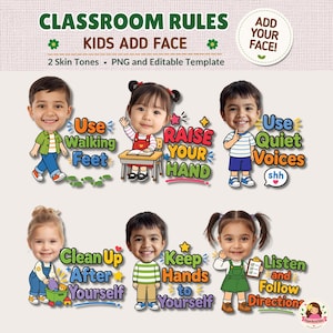 May include: A digital classroom rules template featuring six cartoon children with customizable faces. Text includes "CLASSROOM RULES," "KIDS ADD FACE," "Use Walking Feet," "RAISE YOUR HAND," "Use Quiet Voices," "Clean Up After Yourself," "Keep Hands to Yourself," and "Listen and Follow Directions."