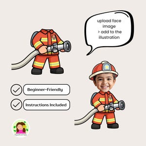 May include: A cartoon illustration of a firefighter in a red uniform with yellow stripes, holding a hose. The image includes the text "upload face image > add to the illustration", "Beginner-Friendly", and "Instructions Included". A child's face is added.